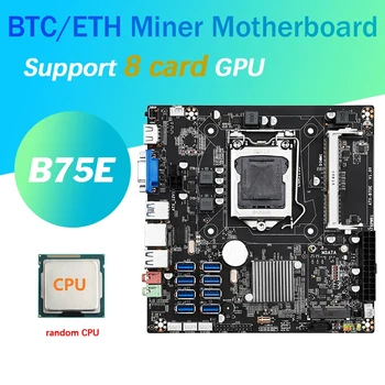 B75E 8 Карта на БТК дънна Платка за майнинга Със Случаен процесор B75 Чип LGA1155 DDR3 Оперативна памет, MSATA ETH Миньор Поддържа 8 пристанища USB3.0