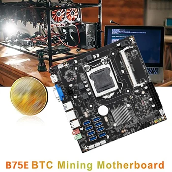 B75E 8 Карта на БТК дънна Платка за майнинга Със Случаен процесор B75 Чип LGA1155 DDR3 Оперативна памет, MSATA ETH Миньор Поддържа 8 пристанища USB3.0 5