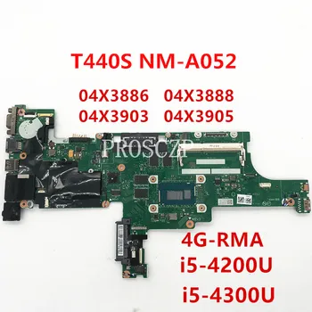 04X3886 04X3888 04X3903 04X3905 с I5-4200U I5-4300U 4G За Lenovo Thinkpad T440S дънна Платка на лаптоп VILT0 NM-A052 100% Тествана