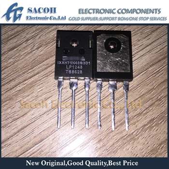 Нов Оригинален 5 бр./лот IXXH75N60B3D1 IXXH75N60B3 или IXXH75N60C3D1 IXXH75N60C3 IXXH75N60 TO-247 75A 600 Мощност на IGBT транзистор