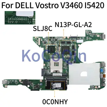 KoCoQin дънна Платка за лаптоп DELL Vostro 3460 V3460 I5420 SLJ8C дънна Платка CN-0C0NHY 0C0NHY DA0V08MB6D1 N13P-GL-A2
