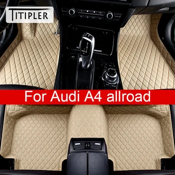 Автомобилни Постелки TITIPLER За Audi A4 Allroad, Avant B8 B9 Аксесоари За Краката Автомобилни Килими 0